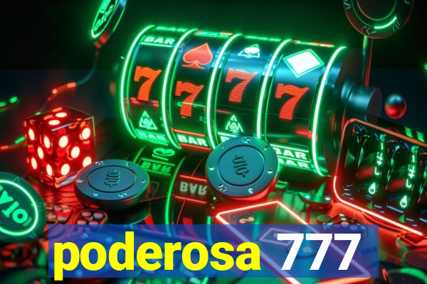 poderosa 777